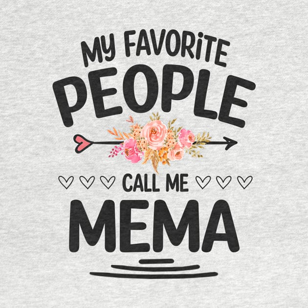 My favorite people call me mema by Bagshaw Gravity